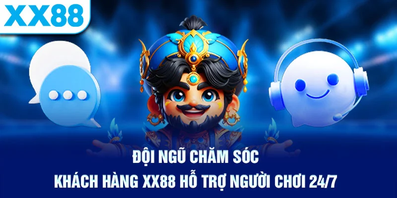 Đội ngũ chăm sóc khách hàng XX88 hỗ trợ người chơi 24/7